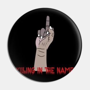 killing in the name Pin