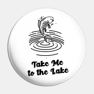 take me to the lake Pin