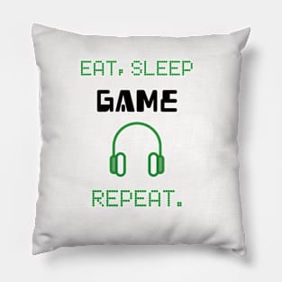 Eat, Sleep, Game, Repeat (Black) Pillow