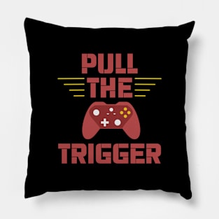 Gamer / Controller - Pull The Trigger (v1) Pillow