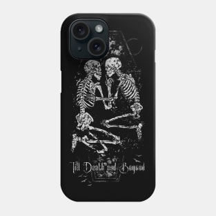 Till Death and Beyond, skeleton lovers, Death, eternal love, lovers of Valdaro, forever and ever Phone Case