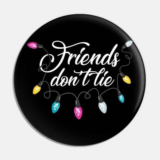 Friends don't lie Pin by Stoney09