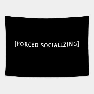 Forced Socializing Funny Meme Costume Closed Captions and Subs Tapestry