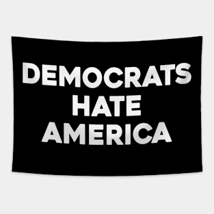 Democrats Hate America Tapestry