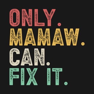 Only Mamaw Can Fix It T-Shirt