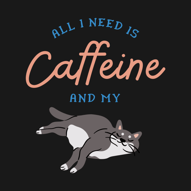 All I Need is Caffeine and my Cat by jeune98