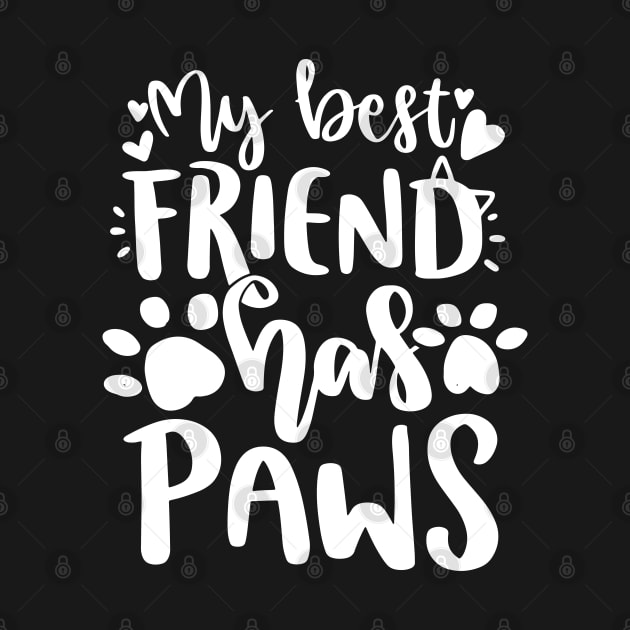 My Best Friend Has Paws by P-ashion Tee