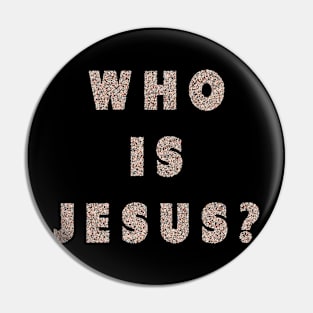 Who is Jesus? Pin