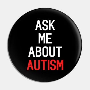 Ask Me About Autism Funny Quote Internet Meme Pin