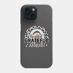 Thankful, Grateful, Blessed, Cute Leopard Rainbow Phone Case