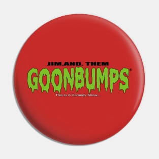 GOONBUMPS Pin