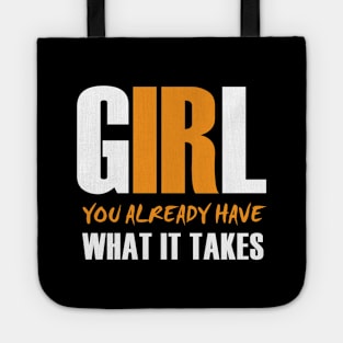 Girl, You Already Have What It Takes Tote