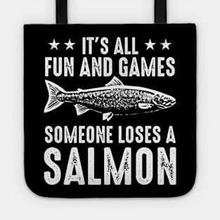 It's All Fun And Games Until Someone Loses A Salmon Tote