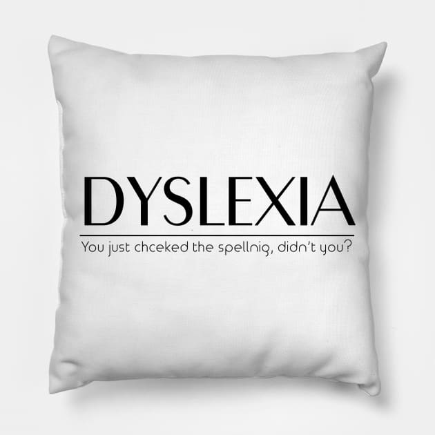 Dyslexic Mispelling Pillow by FalconArt