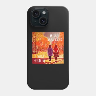 Where You Lead I Will Follow - The Girls Walking in Autumn - Gilmore Phone Case