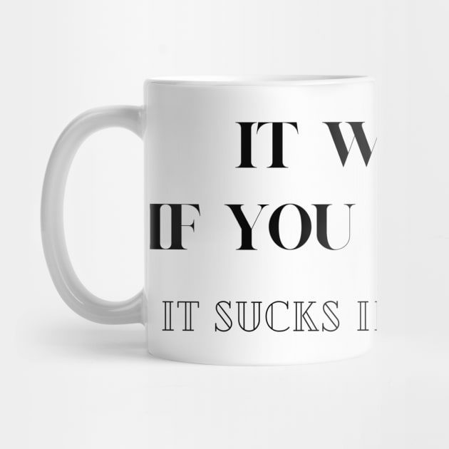 It works if you work it - 12 Step Recovery - Mug