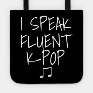 I Speak Fluent K-Pop Tote