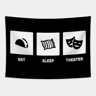 Eat, Sleep, Theater | Stage Drama Tapestry