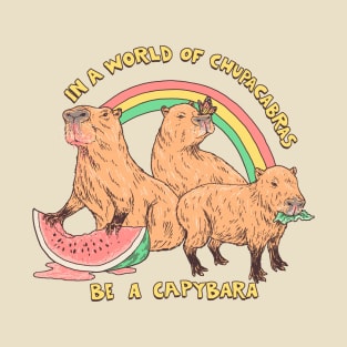 Be A Capybara T-Shirt