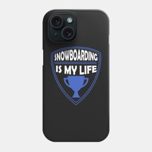 Snowboarding is my Life Gift Phone Case