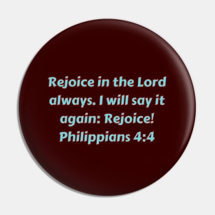 Bible Verse Philippians 4:4 Pin