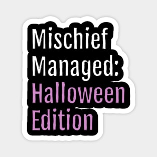 Mischief Managed: Halloween Edition (Black Edition) Magnet