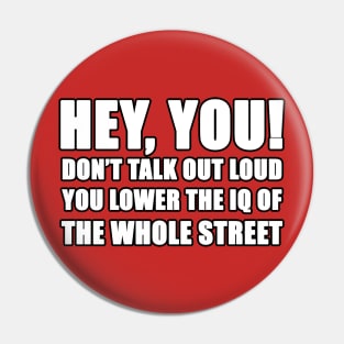 Don't talk out loud Pin