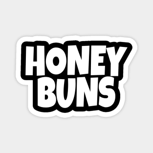Honey Buns Shirt - Sweet Nickname Funny Dessert Gift Magnet