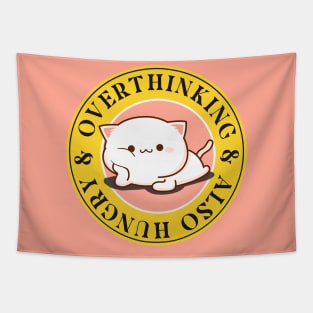 Overthinking and also Hungry Funny Cat Tapestry