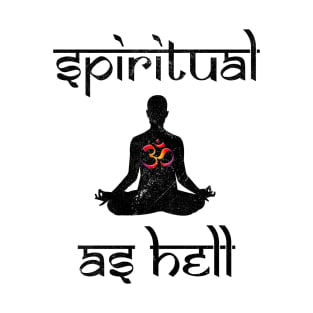 Spiritual as Hell T-Shirt