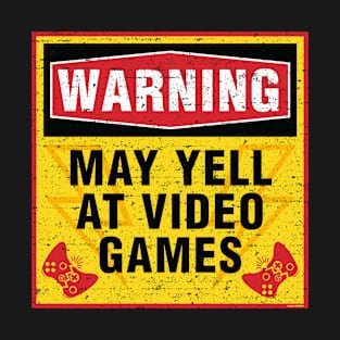 Warning May Yell at Video Games [Rx-Tp] T-Shirt