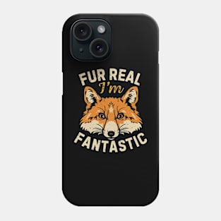 Fox Fur Real I'm Fantastic Phone Case