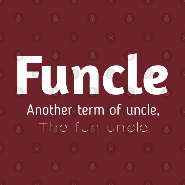 Funcle definition funny gift for uncle t-shirt by AbdallahS35