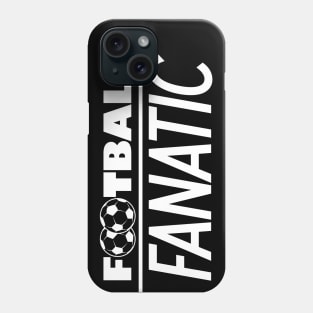 Football Fanatic Birthday Gift Shirt - for all football fans and no, it´s not soccer and neither american football 2 Phone Case