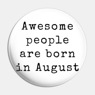 Awesome People are Born in August - Birthday Quotes Pin