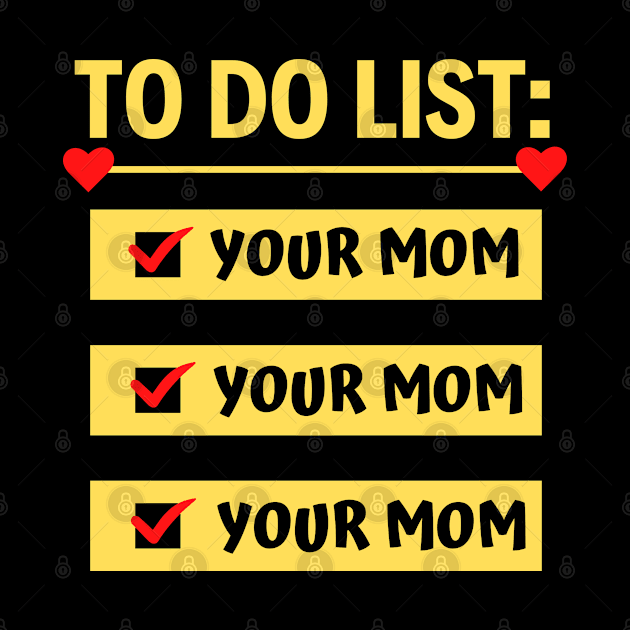 To Do List Your Mom by Jaman Store