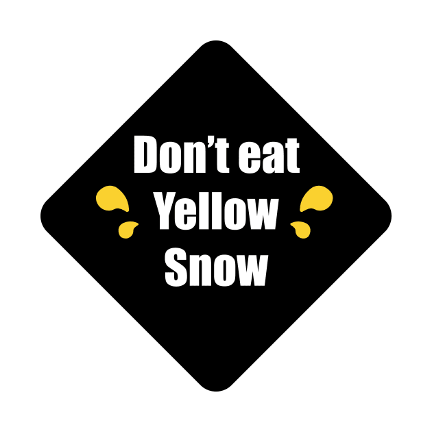 Don't Eat Yellow Snow by DreamPassion