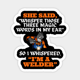 Welder Shirt Funny Welder Tshirt for Welder Magnet