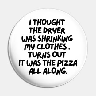 It was the pizza all along!! Pin