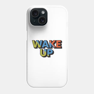 Wake up 3d style motivational typography design Phone Case