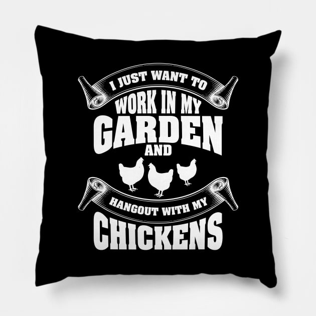 I just want to work in my garden and hangout with my chickens Pillow by captainmood