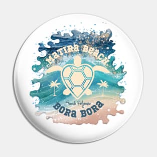 Matira Beach Bora Bora Splash Pin