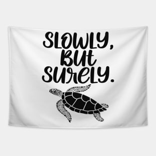 Slowly But Surely - Inspirational Turtle Lovers Tapestry