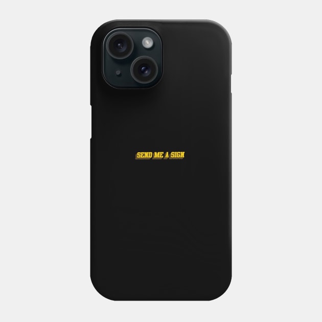 send me a sign Phone Case by zicococ