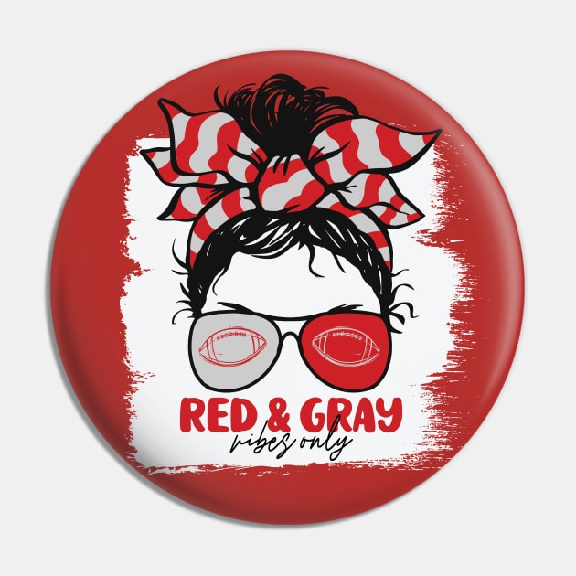 Red and Gray Vibes Only Football Mom Messy Hair Gameday Pin by SLAG_Creative