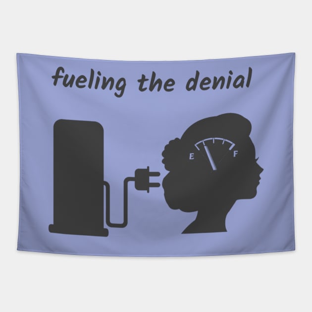 Fueling The Denial Tapestry by Emma Lorraine Aspen