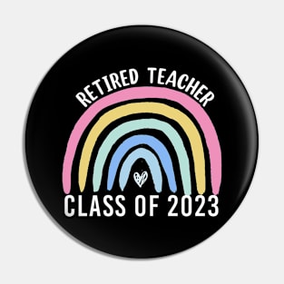 Retiring Teacher Retirement party Rainbow Retired Teacher Class 2023 Pin