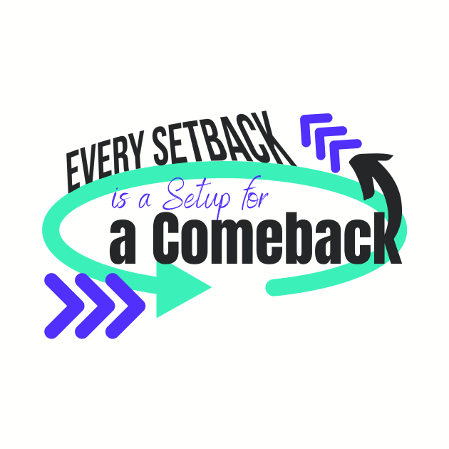 Every setback is a setup for a comeback, growth mindset by GROWAYZ