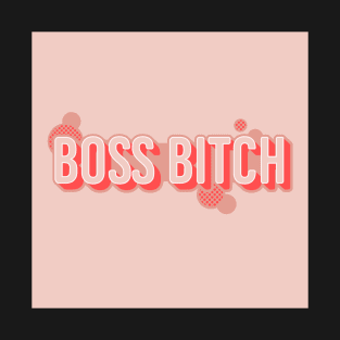 Boss B*tch Type T-Shirt