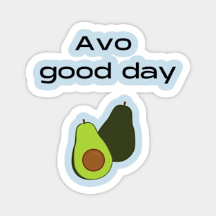 Avo good day Magnet